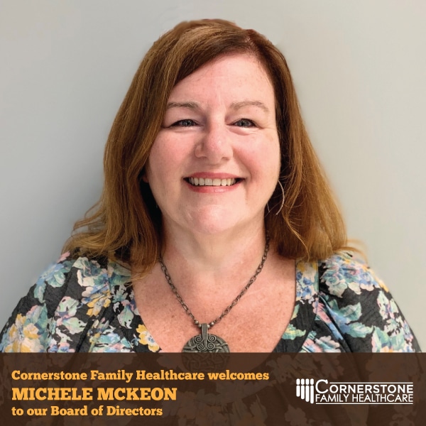 Michele McKeon joins the Board of Directors at Cornerstone Family Healthcare.